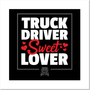 Truck Driver Sweet Lover - Funny Trucker Quote Posters and Art